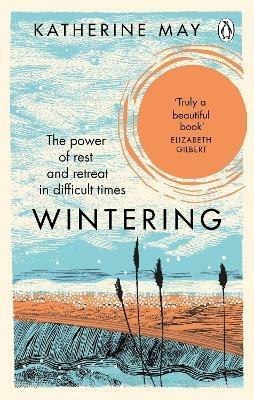 wintering-the-power-of-rest-and-retreat-in-difficult-times.katherine-may-copertina